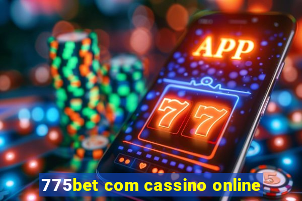 775bet com cassino online